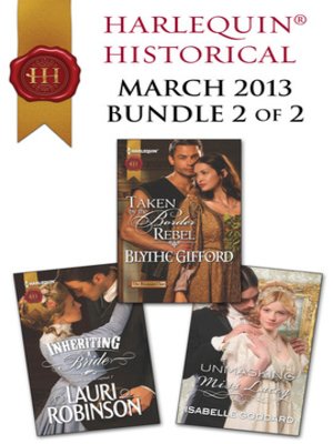 cover image of Harlequin Historical March 2013 - Bundle 2 of 2: Inheriting a Bride\Taken by the Border Rebel\Unmasking Miss Lacey